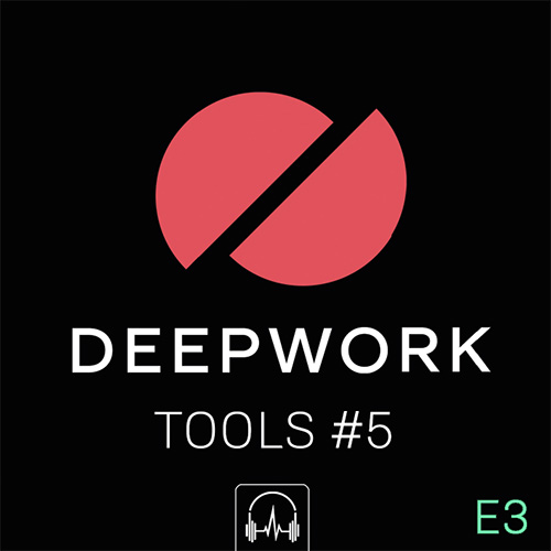 DEEPWORK Tools #5