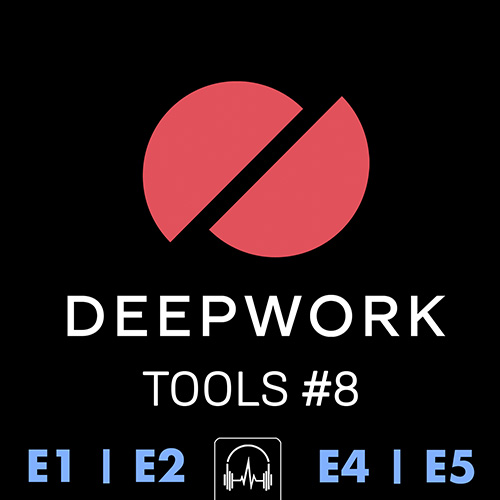 DEEPWORK Tools #8