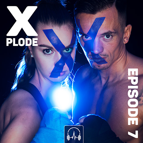 XPLODE - Episode 7